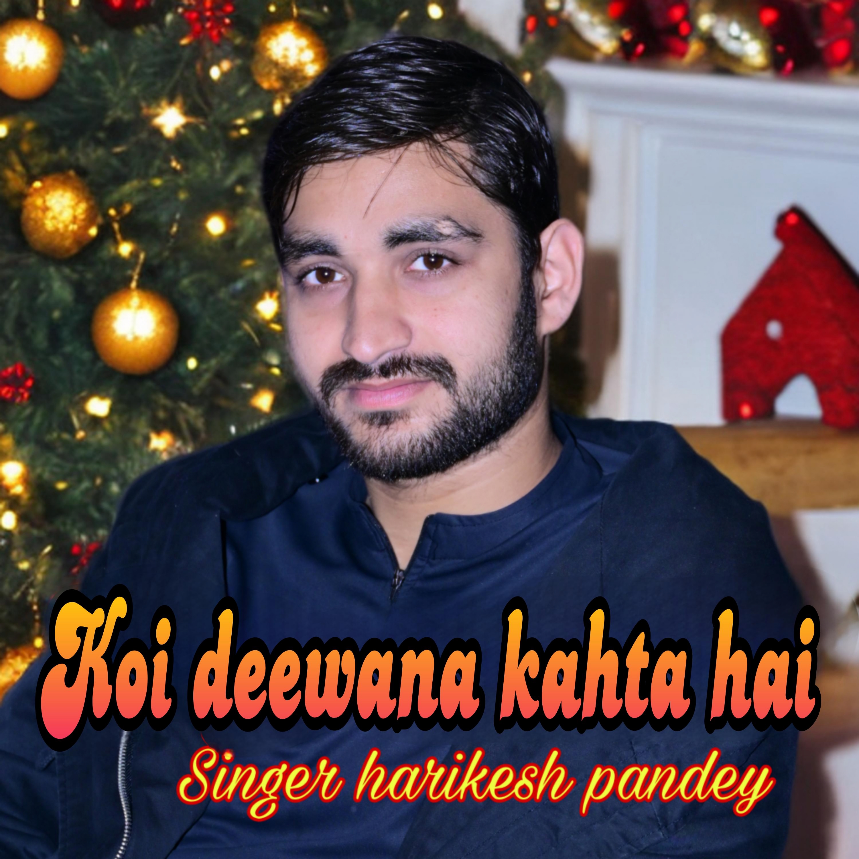 Koi deewana kahta hai koi pagal samajhta hai Harikesh Pandey